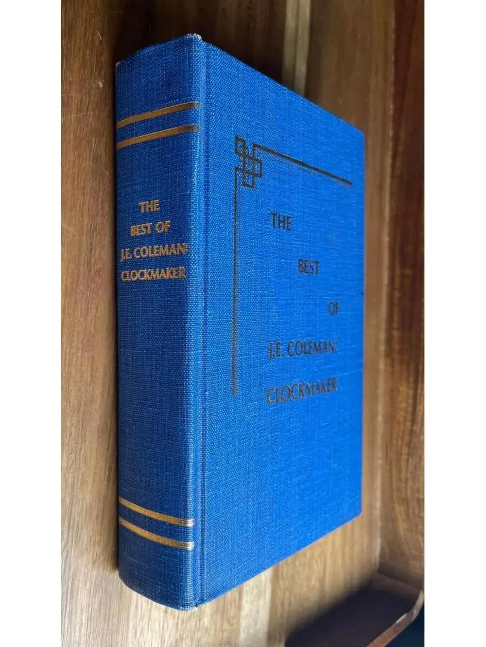 The Best of J.E. Coleman: Clockmaker - Collectible Book